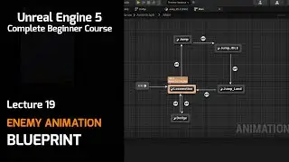 Lecture 19 - Unreal Engine 5 Ultimate Blueprint  - Enemy Animation Blueprint