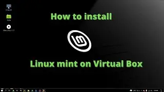 How to install Linux mint on Virtual box in 2021| Step by step guide