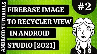 How to load Firebase Images to Recycler View in Android Studio | Part 2 | Android Tutorials