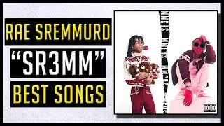 BEST Rae Sremmurd Songs On 