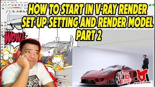 HOW TO START IN V-RAY RENDER (SET UP SETTING AND RENDER MODEL PAR2)