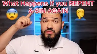 What Happens if you REPENT and SIN AGAIN⁉️😨