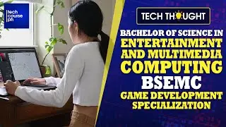 B.S. Entertainment and Multimedia Computing (BSEMC) - Game Development Specialization | Tech Thought