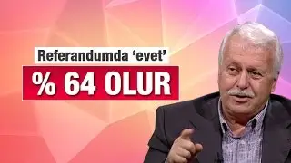 Hüseyin GÜLERCE   Referandumda ‘evet’ yüzde 64 olur