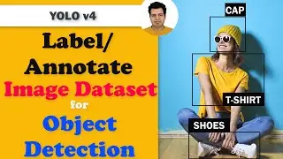 Label Images for Object Detection | Annotate Images for Machine Learning | YOLOv4