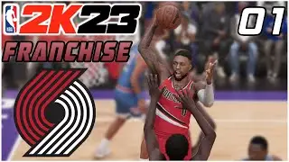 NBA 2K23 Franchise Mode EP 1 - Rebuilding the Portland Trail Blazers