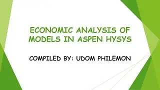 Equipment Sizing and Economic Analysis using Aspen Hysys and Aspen Plus