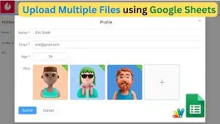 Google Sheets | Form with multiple files upload using  & Apps Script 