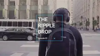 The Ripple Drop - Episode 2