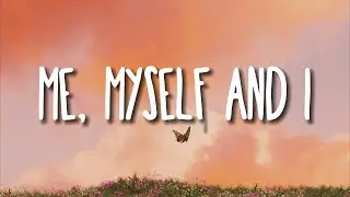 G-Eazy & Bebe Rexha - Me, Myself & I (Lyrics)