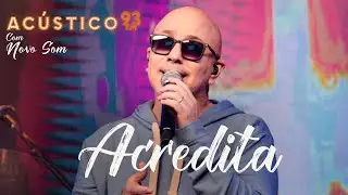 Novo Som - Acredita  - Acústico 93 - 2022