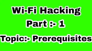 How To Hack Wi-Fi | Part 1 | Prerequisites | In Hindi | Hacking Course Zero To Hero