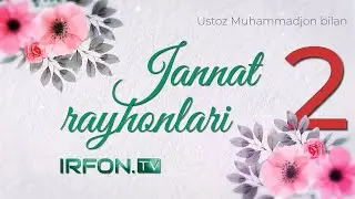 Tarbiyada kech qoldimmi? | Jannat rayhonlari 2-qism | Ustoz Muhammadjon