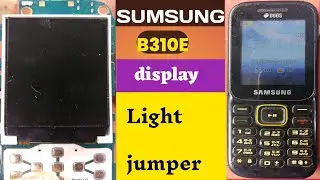 sumsung b310e display light problem||sumsung b310e lcd light jumper solution