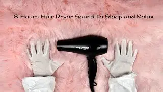 Hair Dryer Sound 254 | Playing with a Fur | 9 Hours White Noise to Sleep and Relax