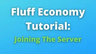 Fluff Economy - Joining Tutorial