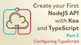 Create a NodeJS API with Koa and TypeScript - #2 - Configuring TypeScript