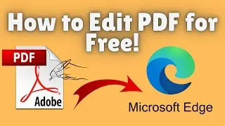 How to Edit pdf with Microsoft Edge | How to use Microsoft Edge as a PDF Editor | Edit PDF for FREE!