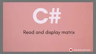 How to read and display matrix in C# | Example for two dimensional array in C# | C# array tutorial