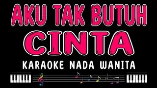 AKU TAK BUTUH CINTA - Karaoke Nada Wanita [ MIRNAWATI ]