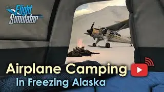 Camping in Alaska with a DHC-2 Beaver | Microsoft Flight Simulator LIVE