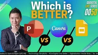 PowerPoint vs Canva vs G.Slide | 0050 #TechnologySimplicity #GoDigital Live Series