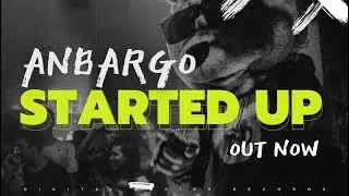 Anbargo - Started Up [OUT NOW]