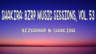 SHAKIRA, BZRP - Music Sessions #53 (Letra/Lyrics)