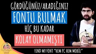 FONT BULMAK HİÇ BU KADAR KOLAY OLMAMIŞTI! (Bilgisayardan veya Mobilden Saniyeler İçinde Bulun!)