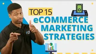 15 eCommerce Marketing Strategies To GROW Your Business