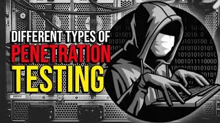 Different Types of Penetration Testing