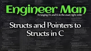 Structs and Pointers to Structs in C -- Engineer Man