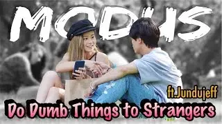 MODUS CEWEK Dengan Cara BODOH  - Do DUMB Things to Strangers ft. Jundujeff