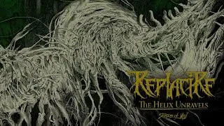 Replacire - The Helix Unravels (Official Audio) 2024