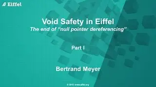 Void Safety in Eiffel, Part 1: the end of Null Pointer Dereferencing