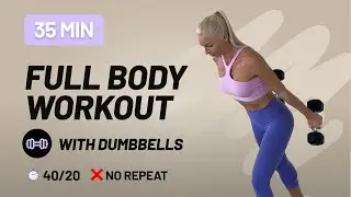 35 Min Dumbbell Full Body Workout - 🔥 HIIT, No Repeat, Home Workout