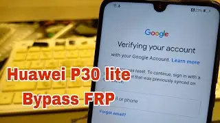 Huawei P30 lite  (MAR-LX1A). Remove Google Account, Bypass FRP. Chimera tool One Click.