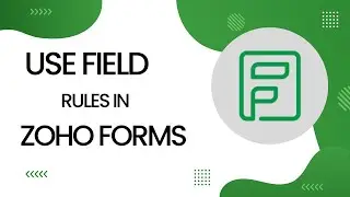 How To Use Field Rules in Zoho Forms