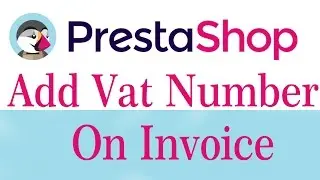 Prestashop Tutorial - Two Steps To Insert Fixed Vat Number On Invoice Programmatic Way