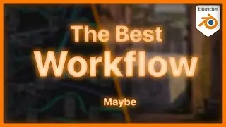 The Best Blender Workflow