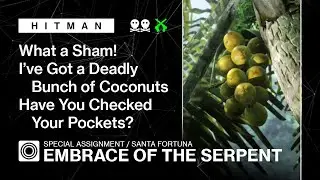 HITMAN WoA | Santa Fortuna | Embrace of the Serpent – I've Got a Deadly Bunch of Coconuts