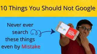 10 Things You Should Not Google 2020