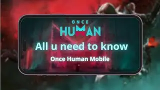 All u need to know!  Once Human Mobile patch 1.0 #6