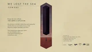 We Lost The Sea - Towers (Official Video)