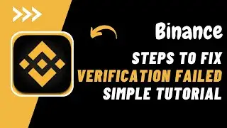 How To Fix Binance Verification Failed !! Binance Verification Failed - Solution 2023