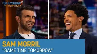 Sam Morril - “Sam Morril: Same Time Tomorrow” | The Daily Show