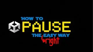 How To Pause Your Game: The Easy (And Right!) Way--Unity 2D Tutorial