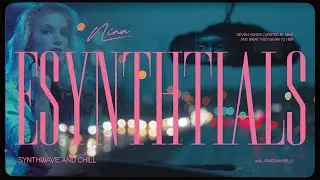 NINA - eSYNTHtials • Synthwave and Chill