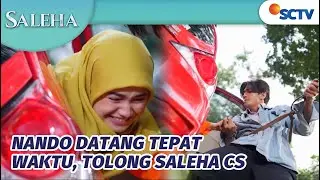 Dramatis! Proses Nando Menolong Saleha,Bara dan Saras | Saleha Episode 61