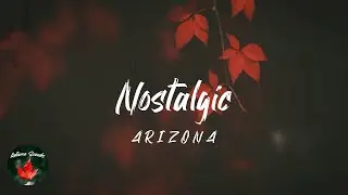 A R I Z O N A - Nostalgic (Lyric video)